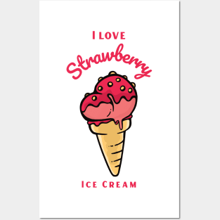 I Love Strawberry Ice Cream Posters and Art